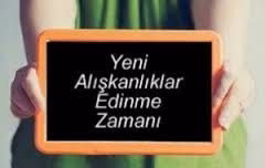 Yeni ve Faydalı Alışkanlıklar Edinmenin Yolları